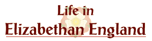 Life in Elizabethan England